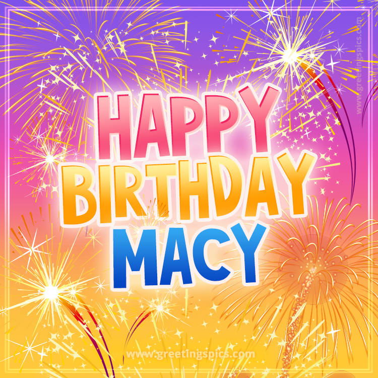 Happy Birthday Macy Picture with fireworks (square shape image)