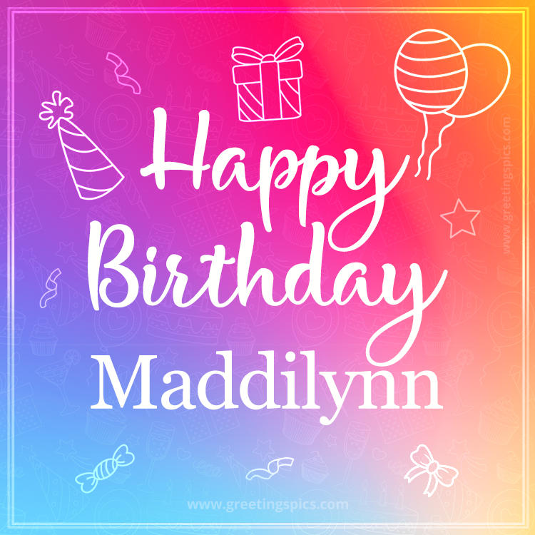 Colorful Happy Birthday Card For Maddilynn (square shape image)