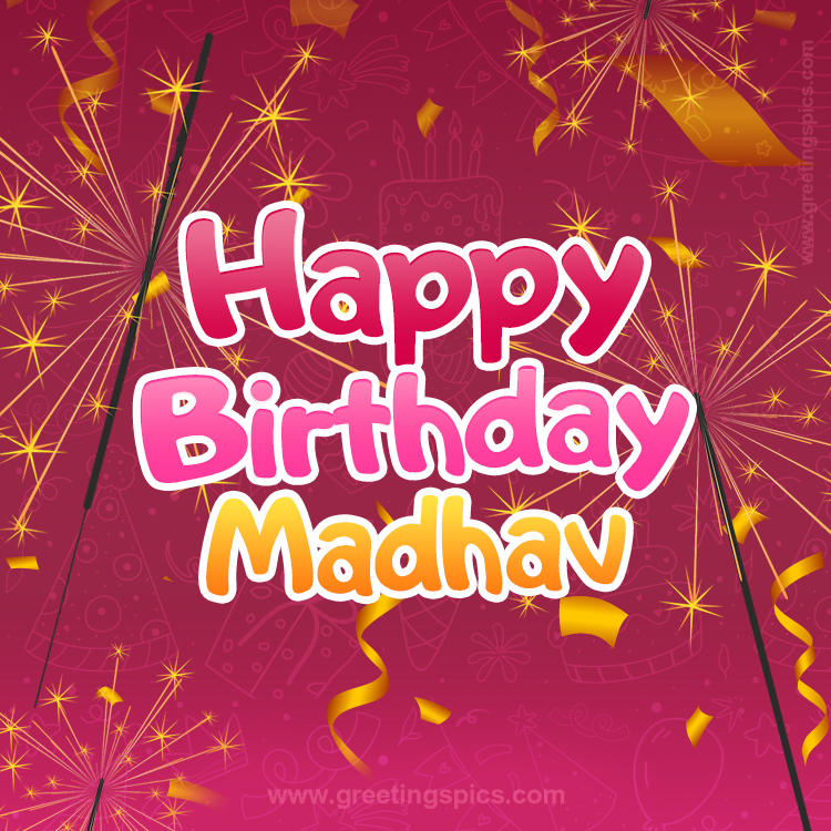 Happy Birthday Madhav Image with sparklers (square shape image)