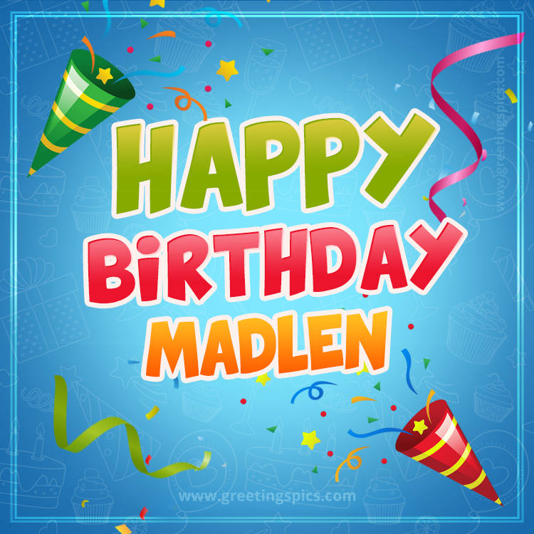 Happy Birthday Madlen picture with confetti and party poppers (square shape image)