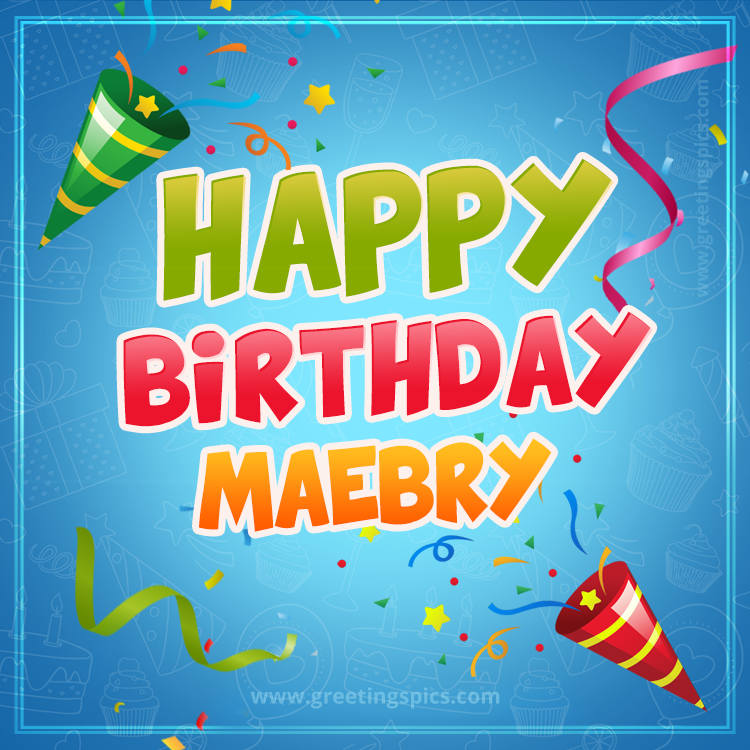 Happy Birthday Maebry picture with confetti and party poppers (square shape image)