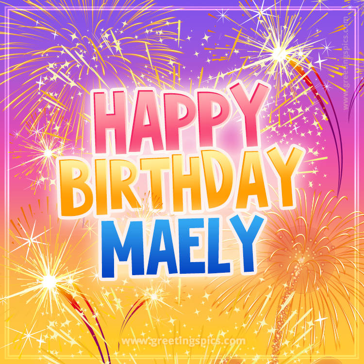 Happy Birthday Maely Picture with fireworks (square shape image)