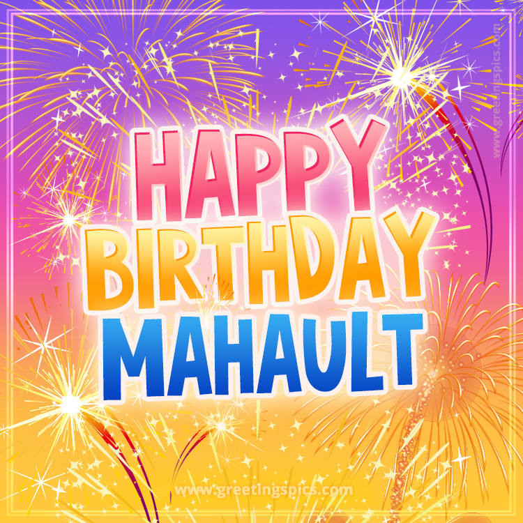 Happy Birthday Mahault Picture with fireworks (square shape image)