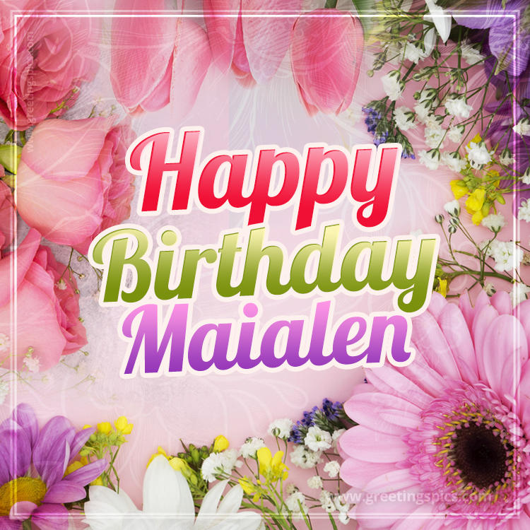 Happy Birthday Maialen Picture with beautiful flowers (square shape image)