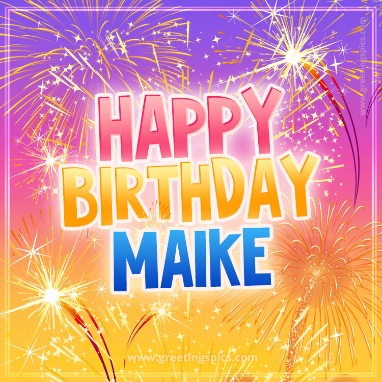 Happy Birthday Maike Picture with fireworks (square shape image)