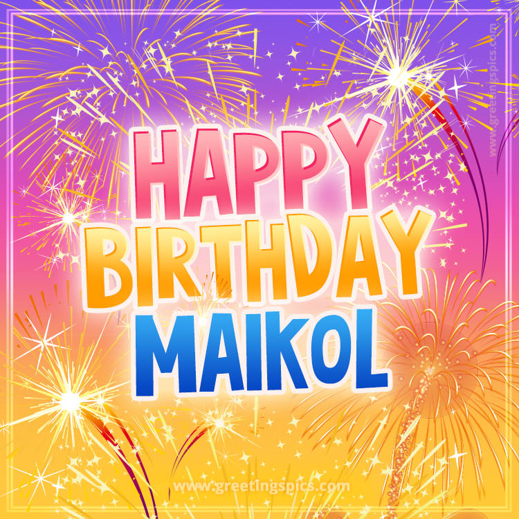 Happy Birthday Maikol Picture with fireworks (square shape image)