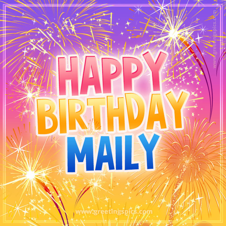 Happy Birthday Maily Picture with fireworks (square shape image)