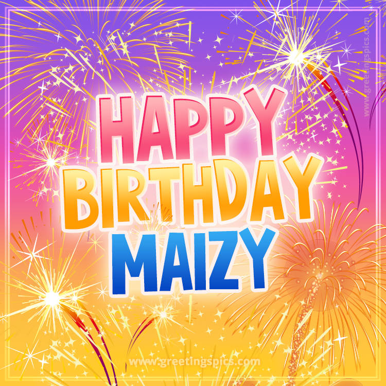 Happy Birthday Maizy Picture with fireworks (square shape image)