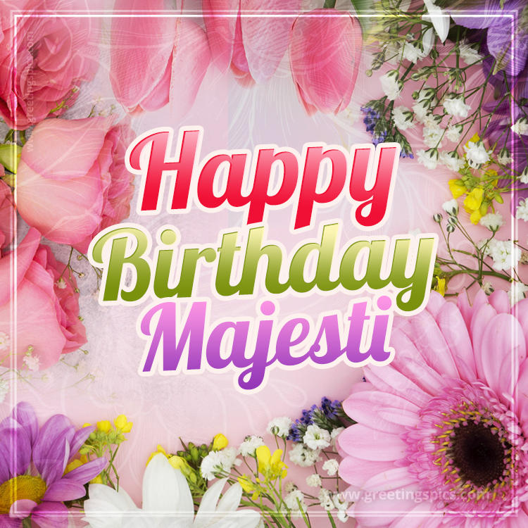 Happy Birthday Majesti Picture with beautiful flowers (square shape image)