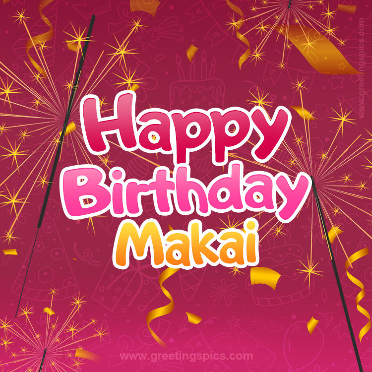 Happy Birthday Makai Image with sparklers (square shape image)