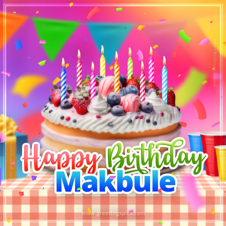 Happy Birthday Makbule Colorful Image with fruit cake and candles (square shape image)