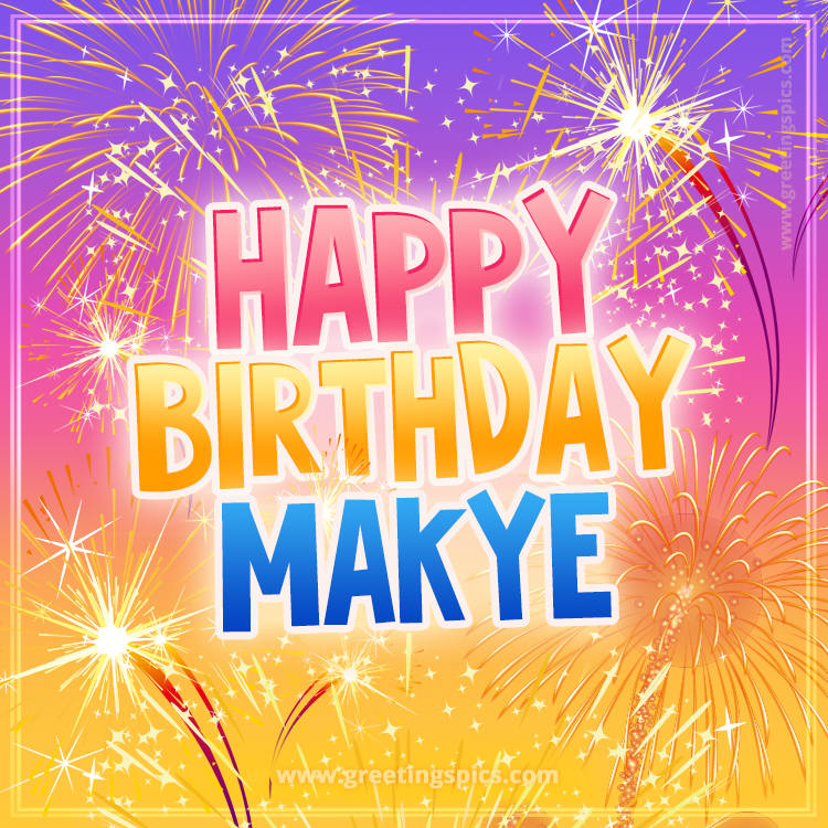 Happy Birthday Makye Picture with fireworks (square shape image)