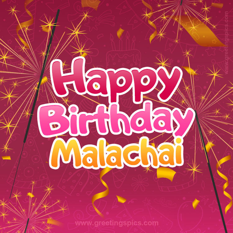 Happy Birthday Malachai Image with sparklers (square shape image)