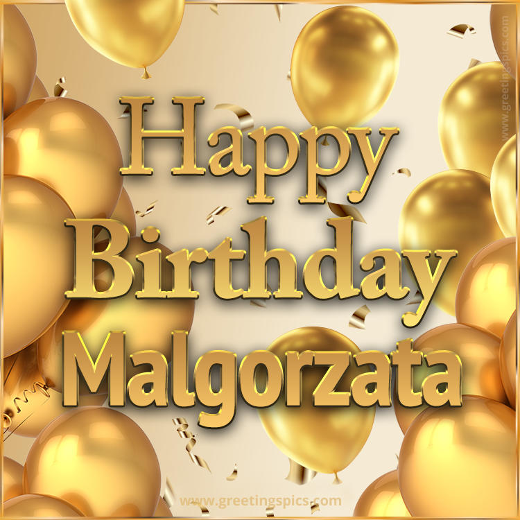 Happy Birthday Malgorzata Card with golden confetti and balloons (square shape image)