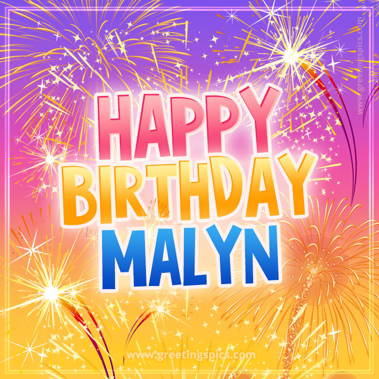 Happy Birthday Malyn Picture with fireworks (square shape image)