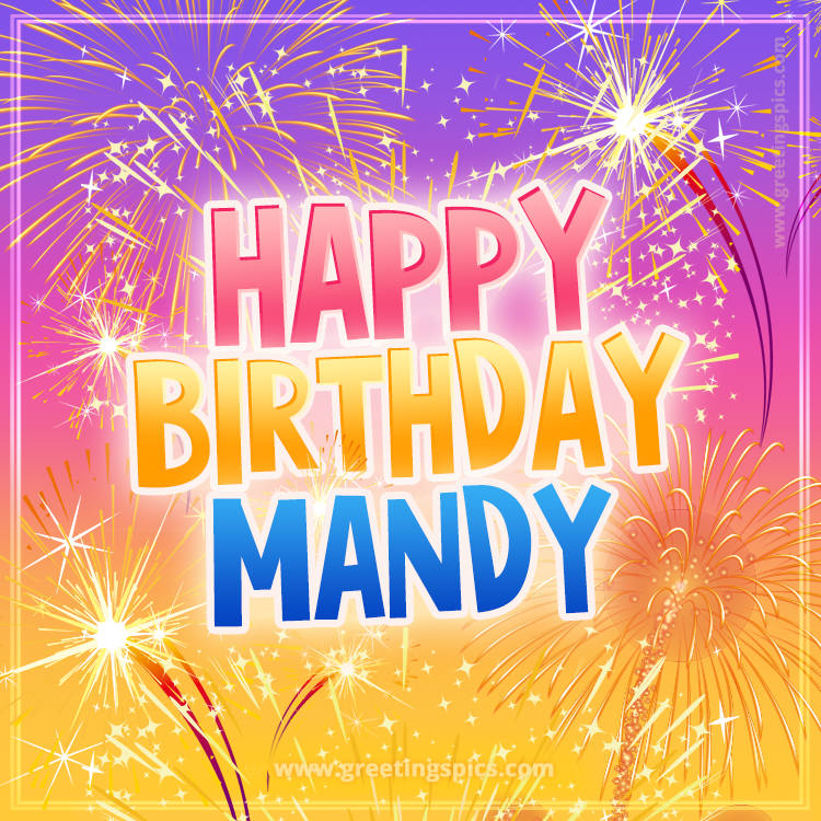 Happy Birthday Mandy Picture with fireworks (square shape image)