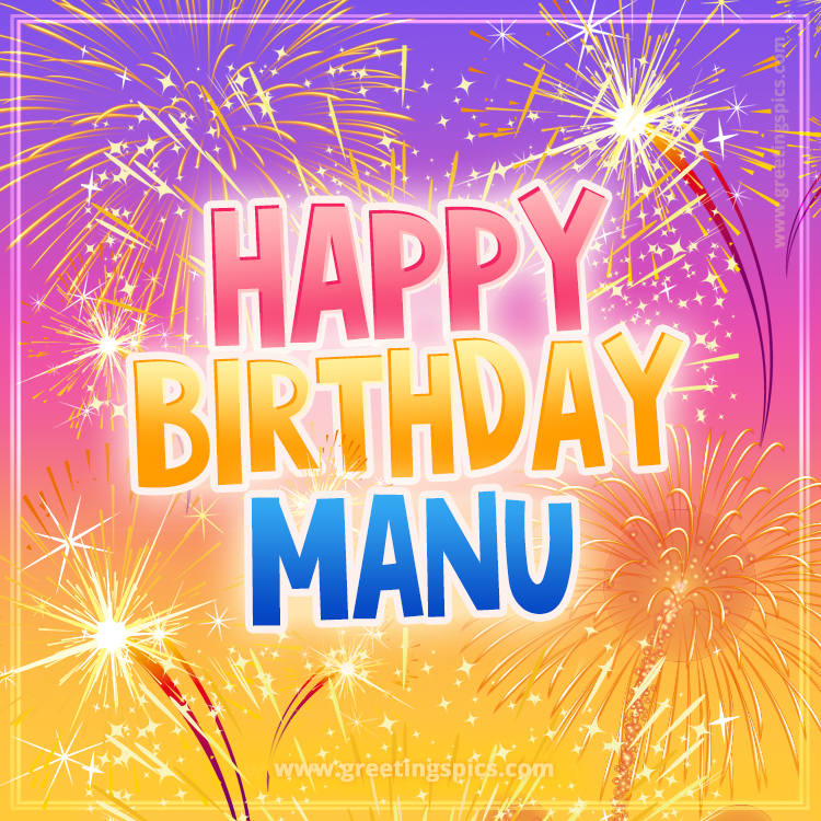 Happy Birthday Manu Picture with fireworks (square shape image)