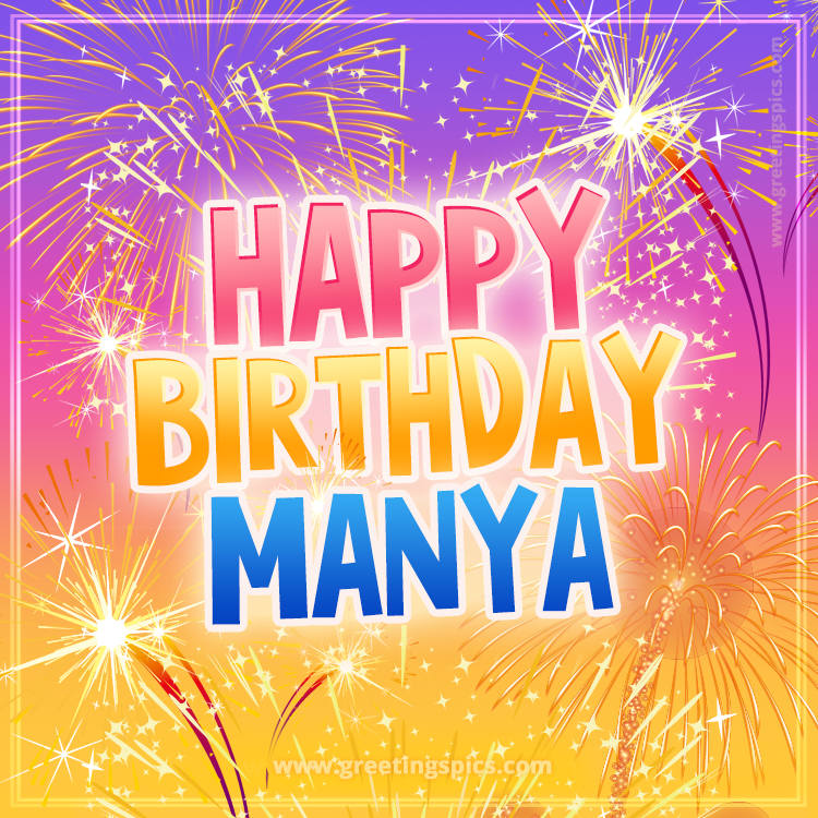 Happy Birthday Manya Picture with fireworks (square shape image)