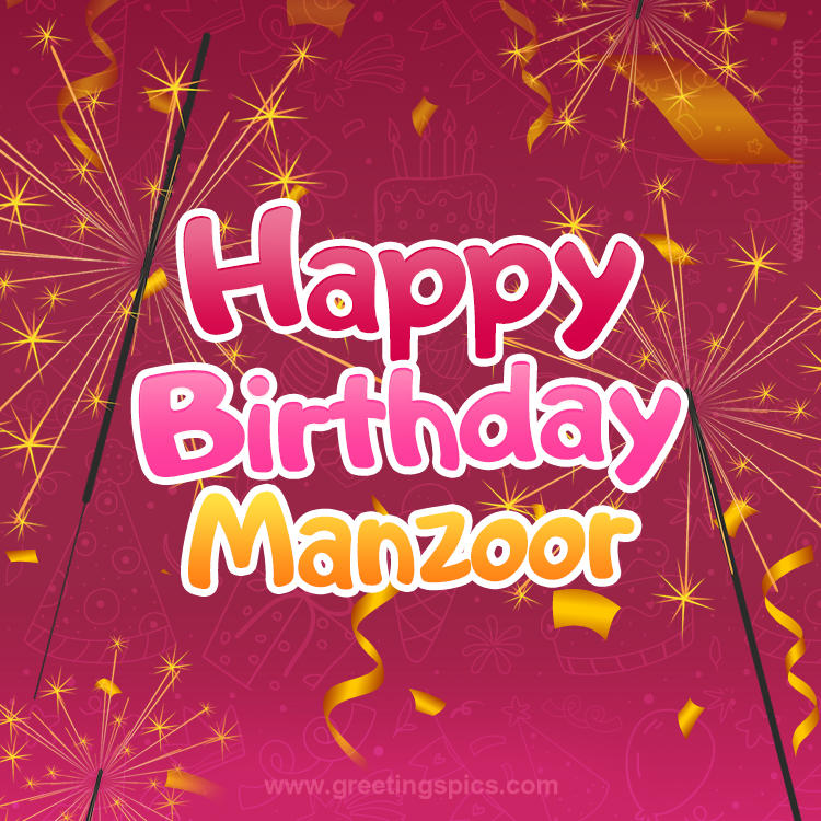 Happy Birthday Manzoor Image with sparklers (square shape image)