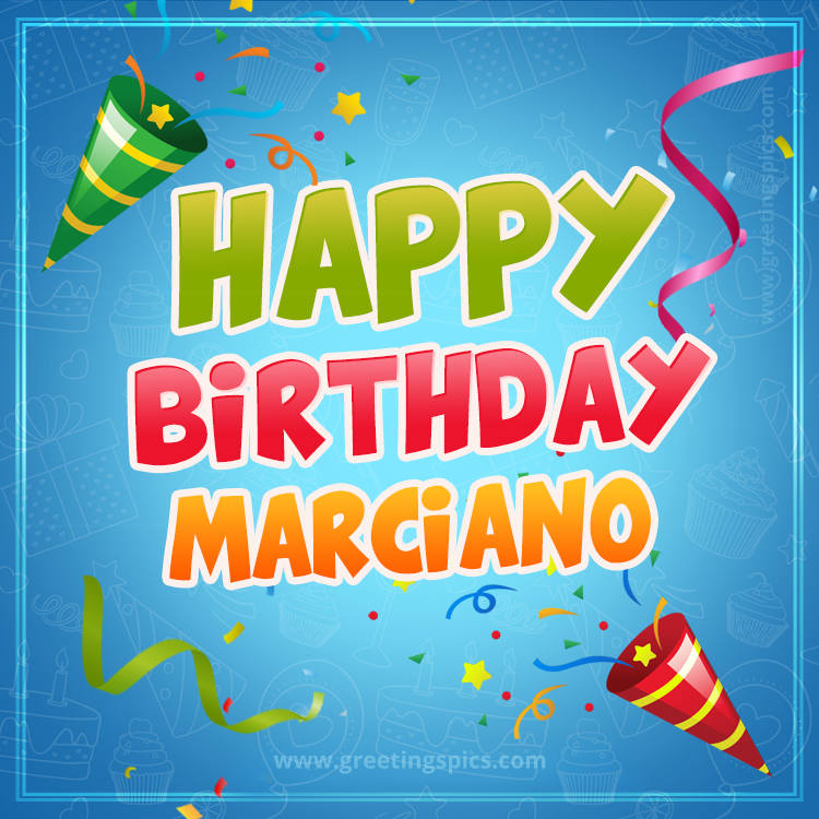 Happy Birthday Marciano picture with confetti and party poppers (square shape image)