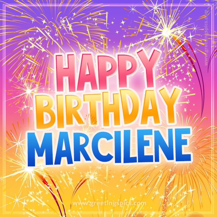 Happy Birthday Marcilene Picture with fireworks (square shape image)