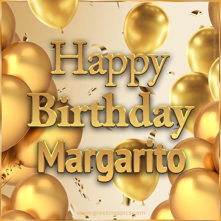 Happy Birthday Margarito Card with golden confetti and balloons (square shape image)