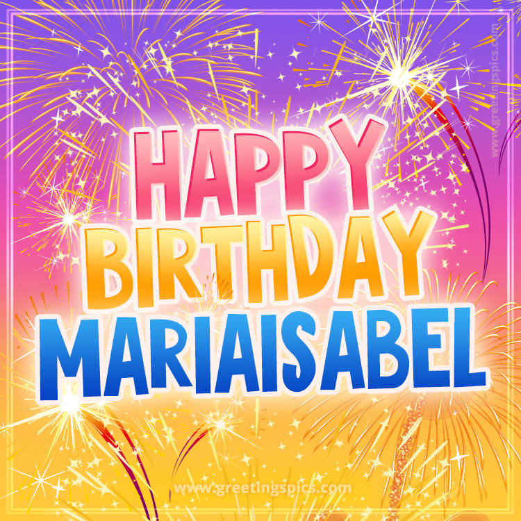 Happy Birthday Mariaisabel Picture with fireworks (square shape image)