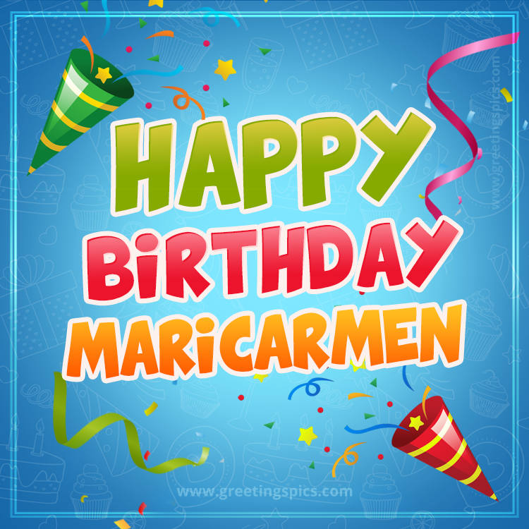 Happy Birthday Maricarmen picture with confetti and party poppers (square shape image)