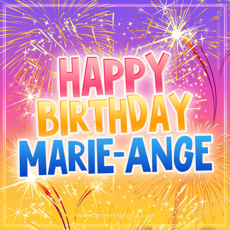 Happy Birthday Marie-Ange Picture with fireworks (square shape image)