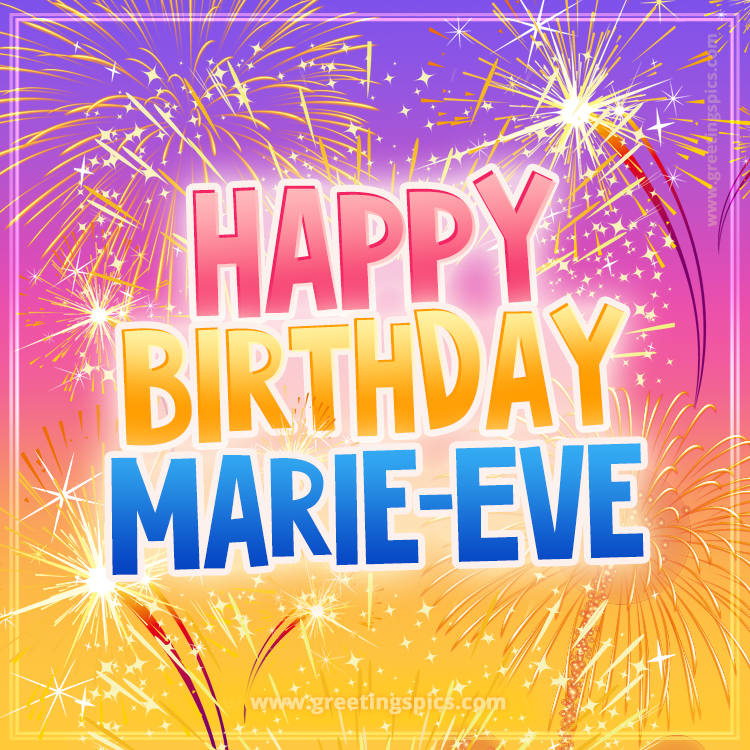 Happy Birthday Marie-Eve Picture with fireworks (square shape image)