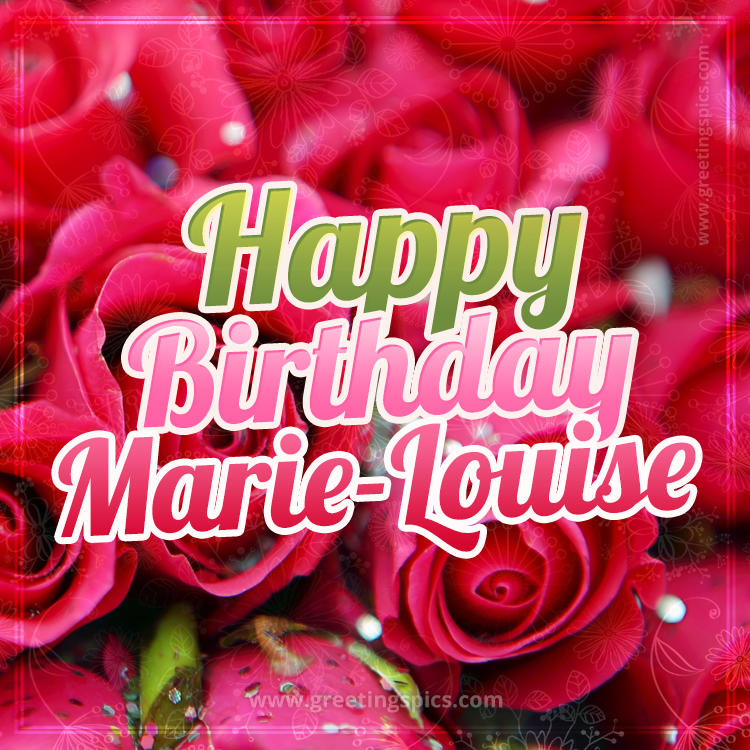 Happy Birthday Marie-Louise beautiful Image with red roses (square shape image)