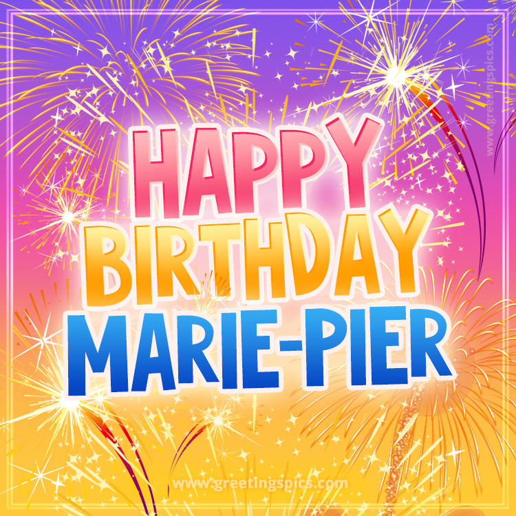 Happy Birthday Marie-Pier Picture with fireworks (square shape image)