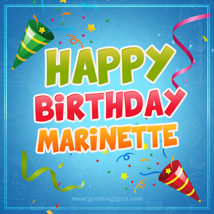 Happy Birthday Marinette picture with confetti and party poppers (square shape image)