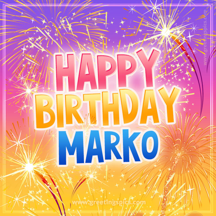 Happy Birthday Marko Picture with fireworks (square shape image)