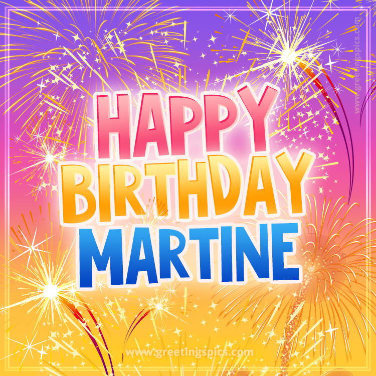 Happy Birthday Martine Picture with fireworks (square shape image)