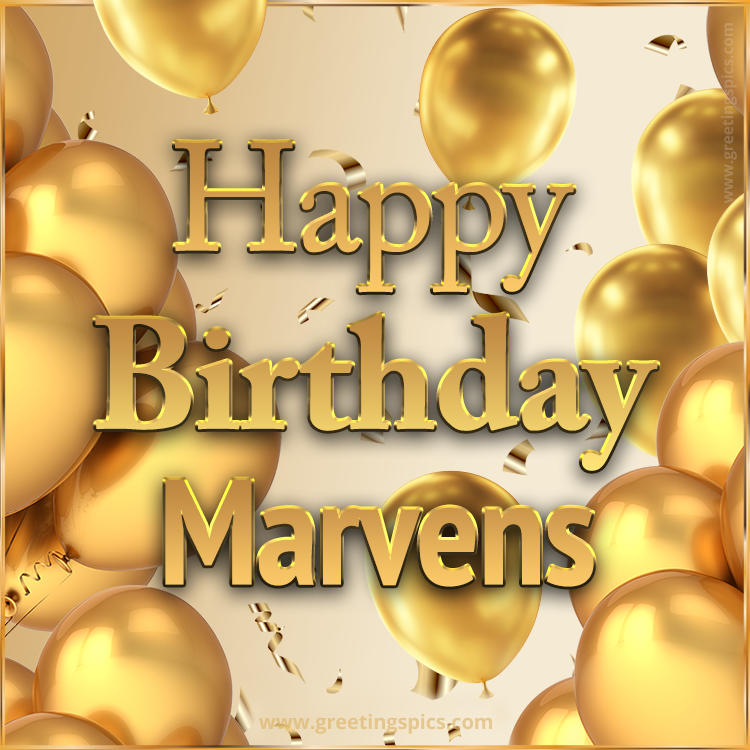 Happy Birthday Marvens Card with golden confetti and balloons (square shape image)