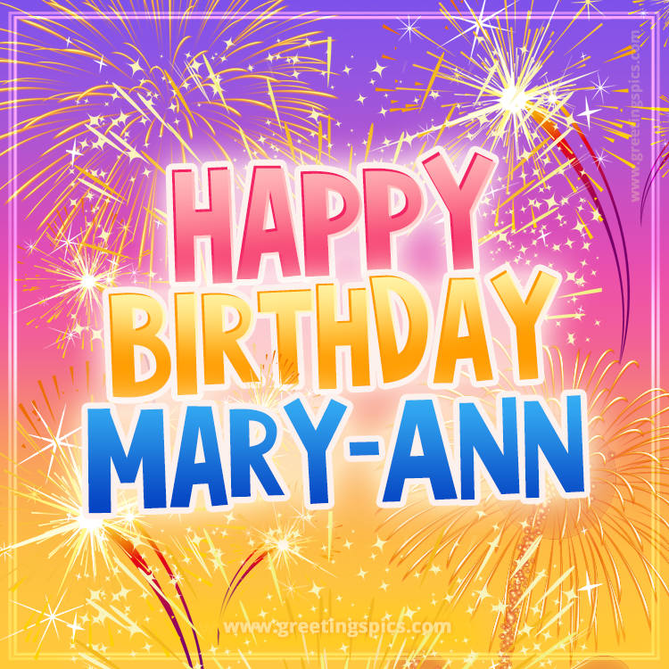 Happy Birthday Mary-Ann Picture with fireworks (square shape image)