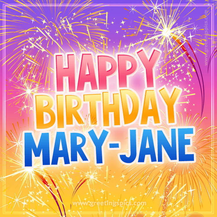 Happy Birthday Mary-Jane Picture with fireworks (square shape image)