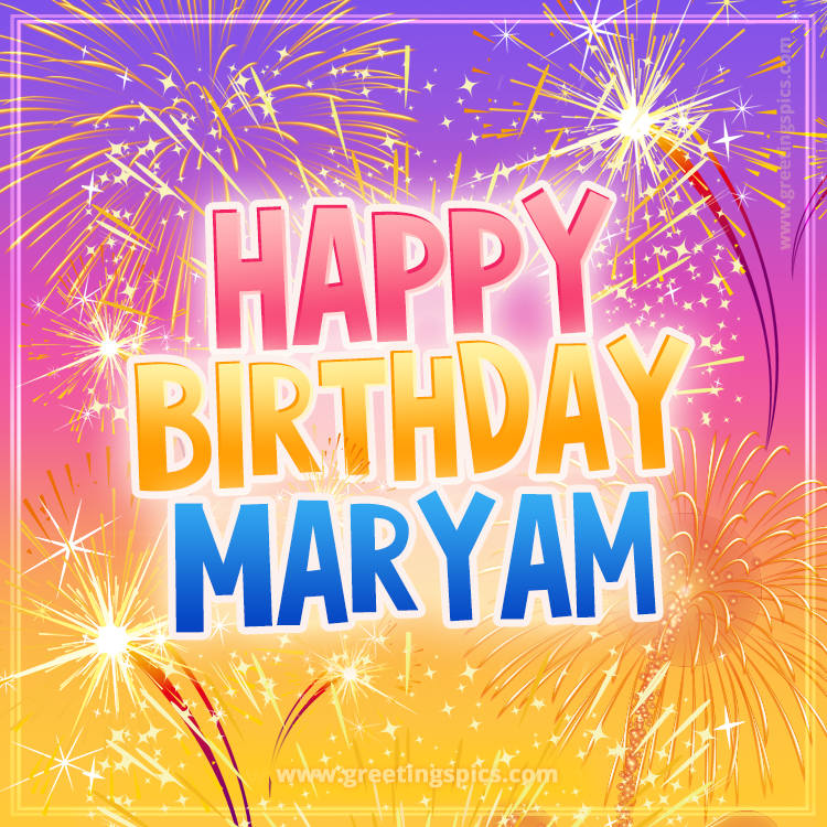 Happy Birthday Maryam Picture with fireworks (square shape image)