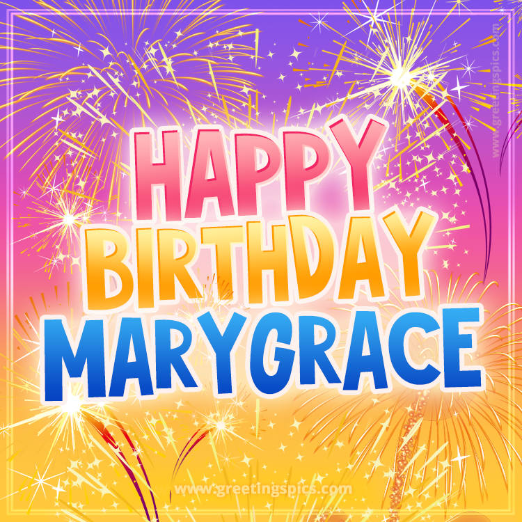 Happy Birthday Marygrace Picture with fireworks (square shape image)