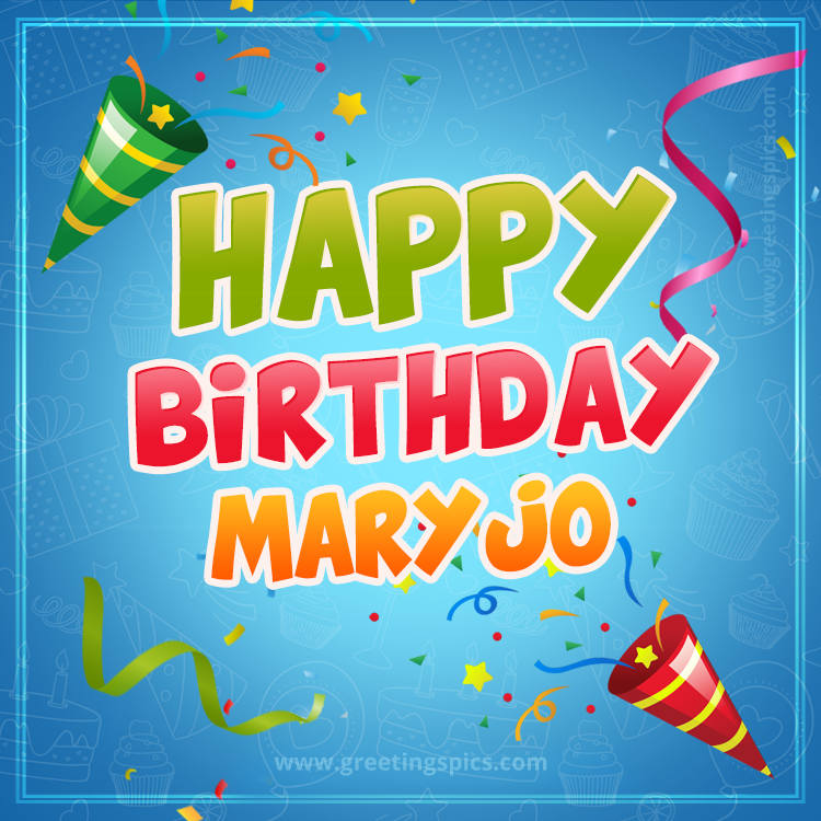 Happy Birthday Maryjo picture with confetti and party poppers (square shape image)