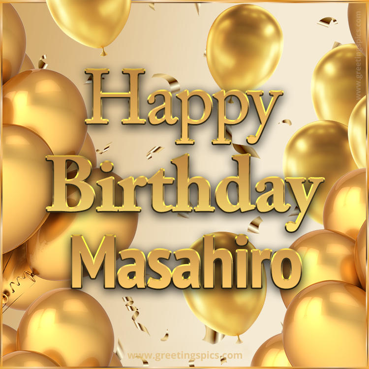 Happy Birthday Masahiro Card with golden confetti and balloons (square shape image)