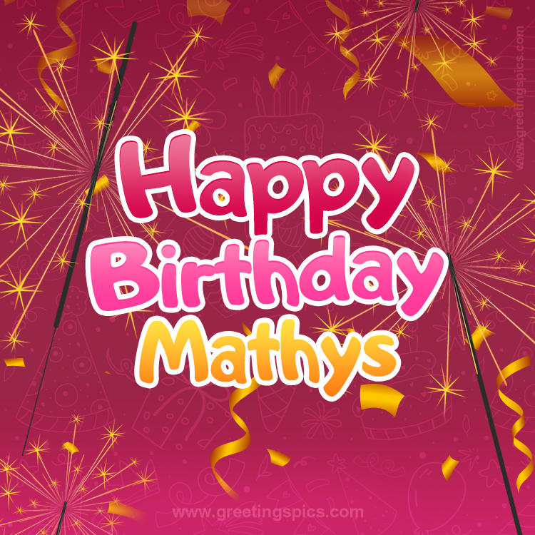 Happy Birthday Mathys Image with sparklers (square shape image)