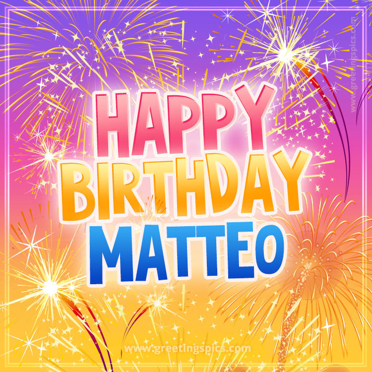 Happy Birthday Matteo Picture with fireworks (square shape image)