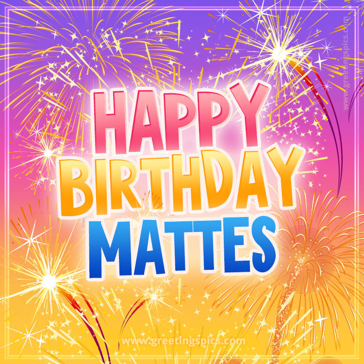 Happy Birthday Mattes Picture with fireworks (square shape image)