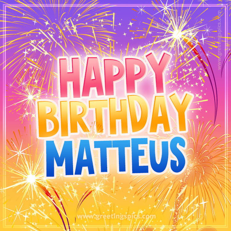 Happy Birthday Matteus Picture with fireworks (square shape image)