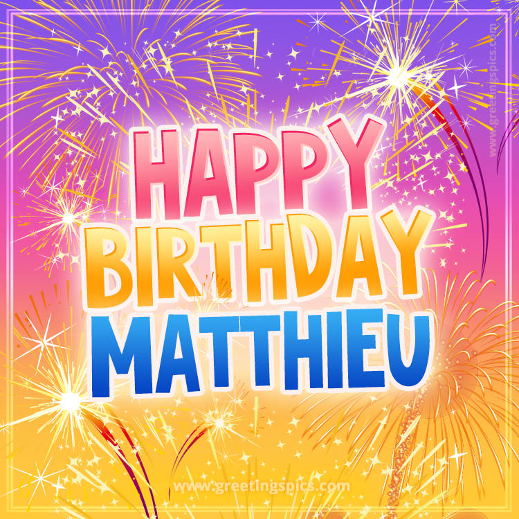 Happy Birthday Matthieu Picture with fireworks (square shape image)