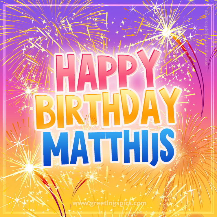 Happy Birthday Matthijs Picture with fireworks (square shape image)