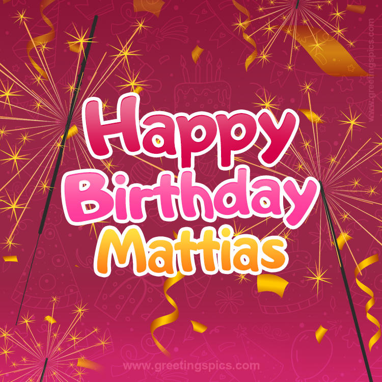 Happy Birthday Mattias Image with sparklers (square shape image)