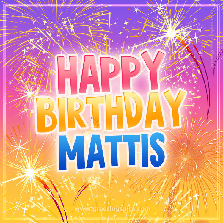 Happy Birthday Mattis Picture with fireworks (square shape image)